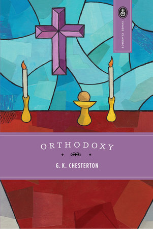 Orthodoxy by G. K. Chesterton