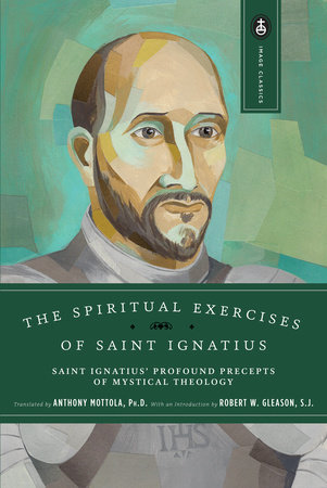 The Spiritual Exercises of Saint Ignatius by Anthony Mottola