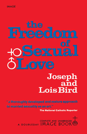 The Freedom of Sexual Love (Complete and Unabridged) by Joseph Bird