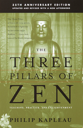 The Three Pillars of Zen by Roshi P. Kapleau