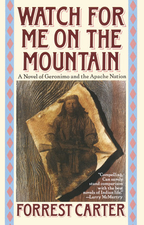 Watch for Me on the Mountain by Forrest Carter