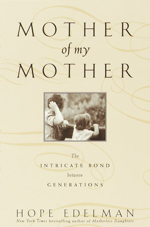 Mother of My Mother by Hope Edelman