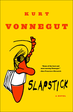 Slapstick  or Lonesome No More! by Kurt Vonnegut