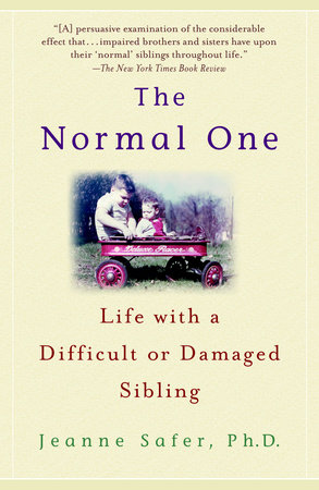 The Normal One by Jeanne Safer, Ph.D.