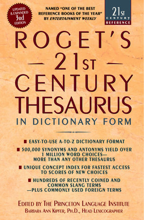 Roget's 21st Century Thesaurus by Barbara Ann Kipfer, Ph.D.