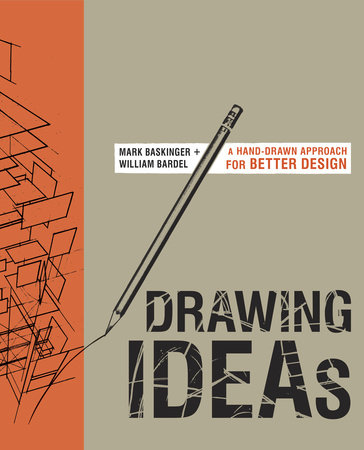 Drawing Ideas by Mark Baskinger and William Bardel