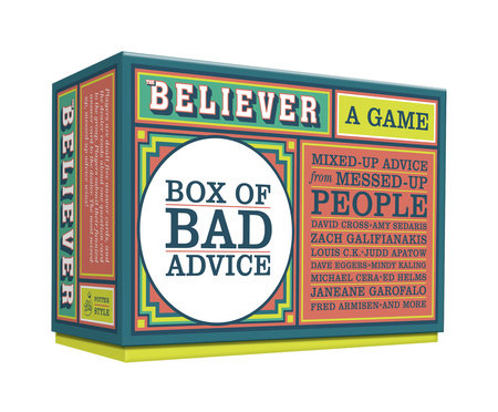 The Believer Box of Bad Advice by Editors of The Believer