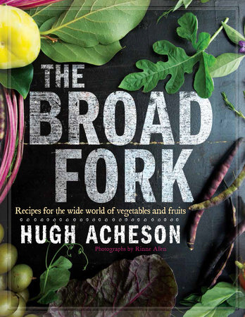 The Broad Fork by Hugh Acheson
