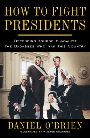 How to Fight Presidents by Daniel O'Brien