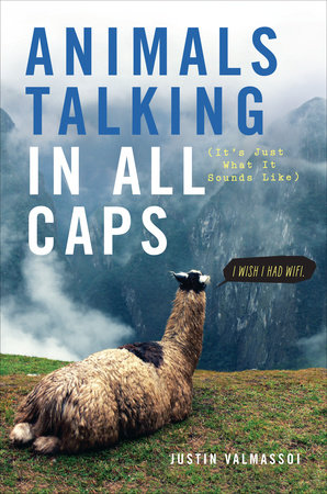 Animals Talking in All Caps by Justin Valmassoi