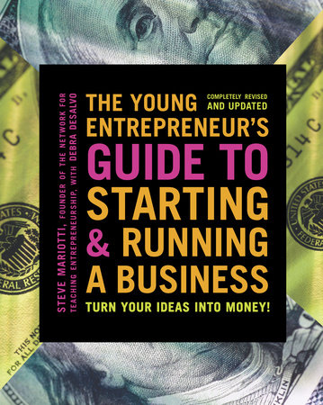 The Young Entrepreneur's Guide to Starting and Running a Business by Steve Mariotti