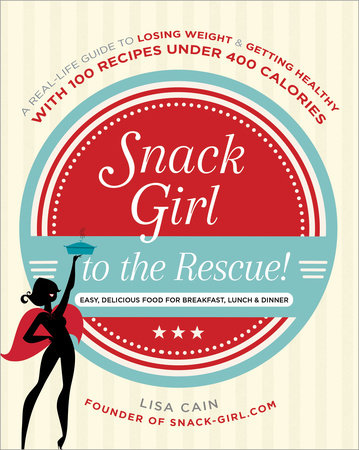 Snack Girl to the Rescue! by Lisa Cain