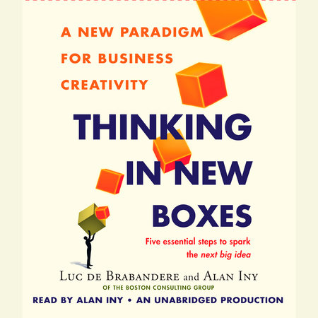 Thinking in New Boxes by Luc De Brabandere and Alan Iny
