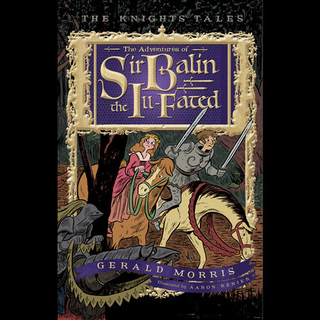The Adventures of Sir Balin the Ill-Fated by Gerald Morris