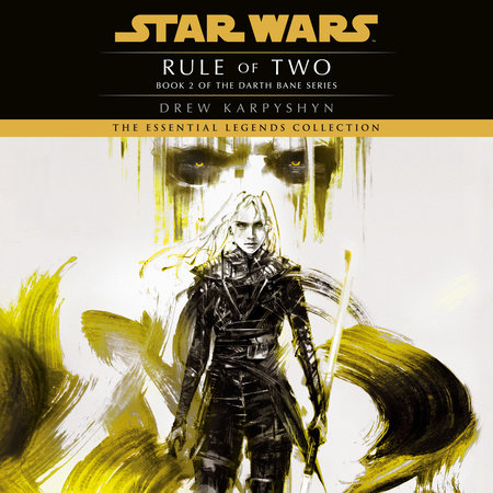 Rule of Two: Star Wars Legends (Darth Bane) by Drew Karpyshyn