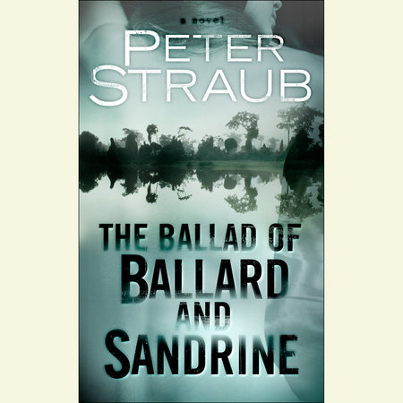 The Ballad of Ballard and Sandrine by Peter Straub
