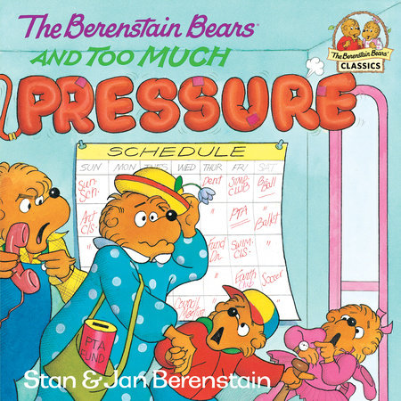 The Berenstain Bears and Too Much Pressure by Stan Berenstain and Jan Berenstain