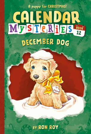 Calendar Mysteries #12: December Dog by Ron Roy; illustrated by John Steven Gurney