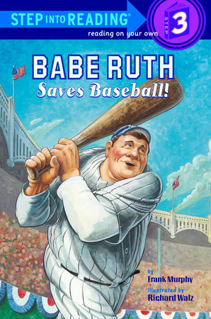 Babe Ruth Saves Baseball! by Frank Murphy