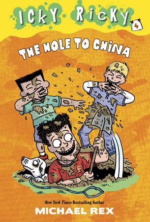 Icky Ricky #4: The Hole to China by Michael Rex