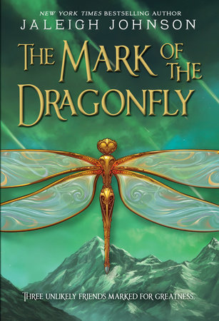 The Mark of the Dragonfly by Jaleigh Johnson