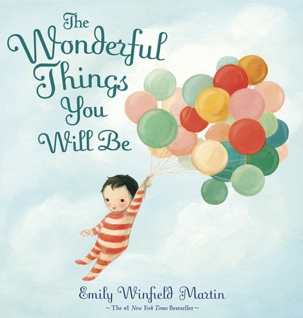 The Wonderful Things You Will Be (Special Edition) by Emily Winfield Martin