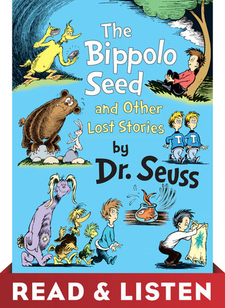 The Bippolo Seed and Other Lost Stories by Dr. Seuss