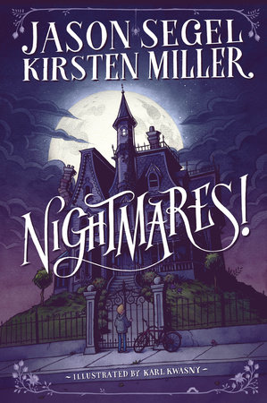 Nightmares! by Jason Segel and Kirsten Miller