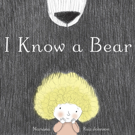 I Know a Bear by Mariana Ruiz Johnson