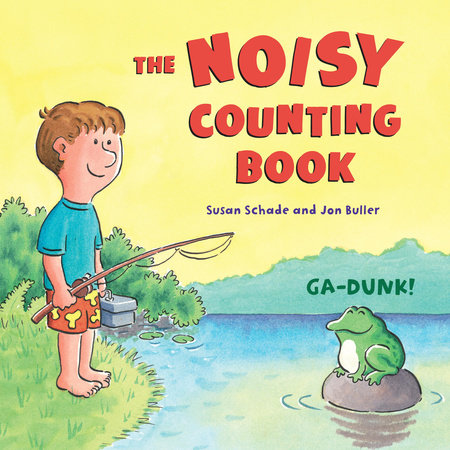 The Noisy Counting Book by Susan Schade and Jon Buller