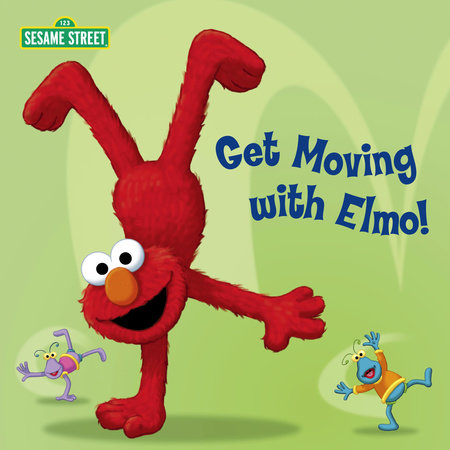 Get Moving with Elmo! (Sesame Street) by Random House