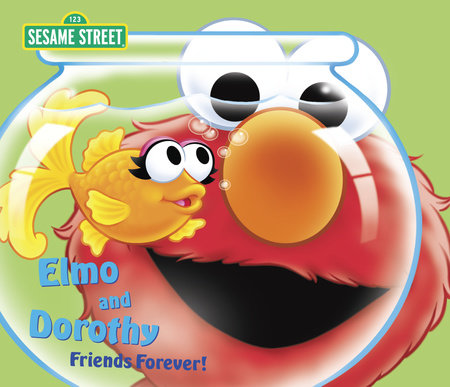 Elmo and Dorothy: Friends Forever! (Sesame Street) by Ruth Anne Tieman