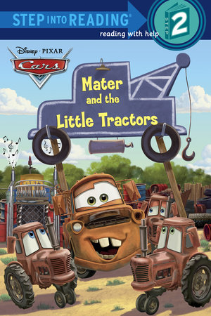 Mater and the Little Tractors (Disney/Pixar Cars) by Chelsea Eberly