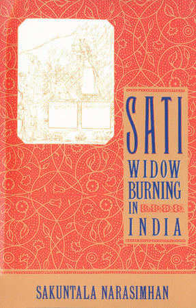 Sati - Widow Burning in India by Sakuntala Narasimhan