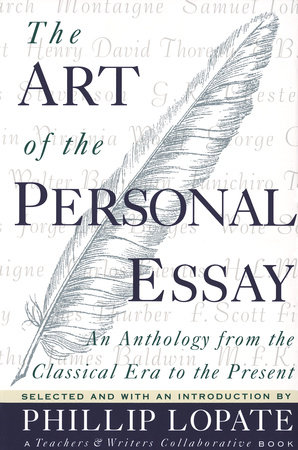 The Art of the Personal Essay by Phillip Lopate