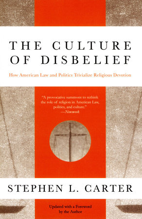 The Culture of Disbelief by Stephen L. Carter