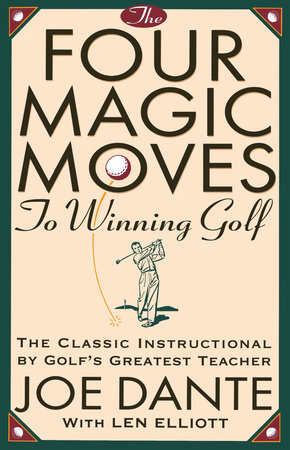 The Four Magic Moves to Winning Golf by Joe Dante