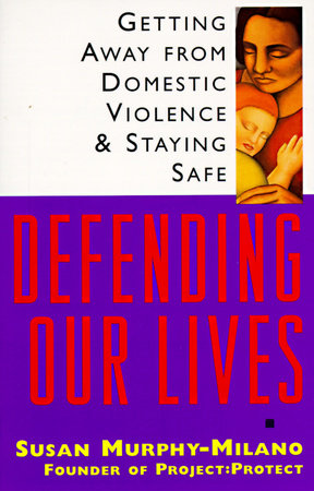 Defending Our Lives by Susan Murphy-Milano