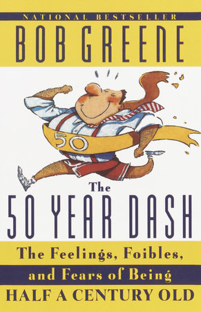 The 50 Year Dash by Bob Greene