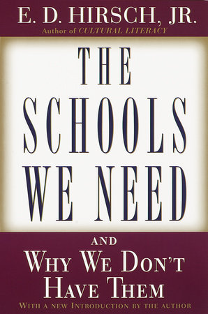 The Schools We Need by E.D. Hirsch, Jr.