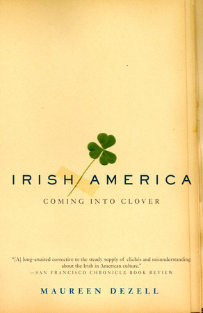 Irish America by Maureen Dezell