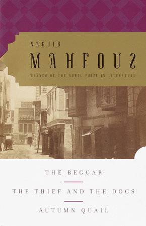 The Beggar, The Thief and the Dogs, Autumn Quail by Naguib Mahfouz