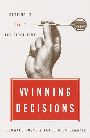 Winning Decisions by J. Edward Russo and Paul J.H. Schoemaker