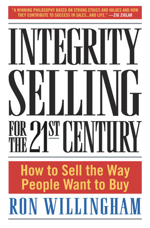 Integrity Selling for the 21st Century by Ron Willingham