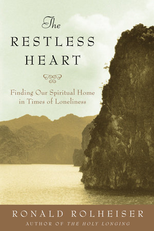 The Restless Heart by Ronald Rolheiser