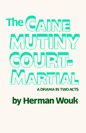 The Caine Mutiny Court-Martial by Herman Wouk