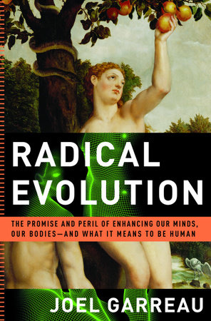 Radical Evolution by Joel Garreau