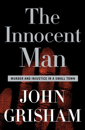 The Innocent Man by John Grisham