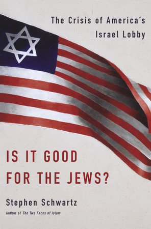 Is It Good for the Jews? by Stephen Schwartz