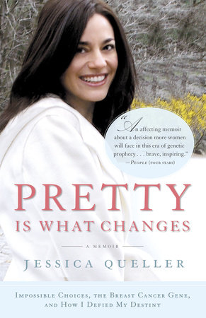 Pretty Is What Changes by Jessica Queller